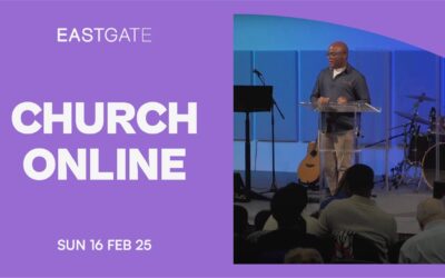 Church Online | Eastgate | Sunday Service 16th February 2025