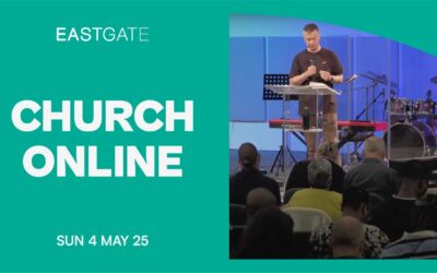 Church Online | Eastgate | Sunday Service 4th May 2025
