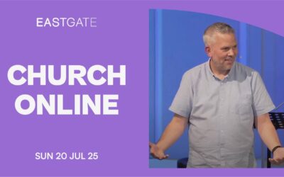 Church Online | Eastgate Service | Sunday 20th July 2025