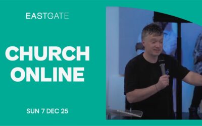 Church Online | Eastgate Service | Sunday 7th December 2025