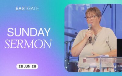 Sunday Sermon | Eastgate Church | 28th June 2026