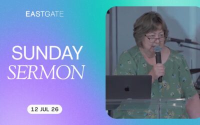 Sunday Sermon | Eastgate Church | 12th July 2026